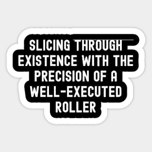 Slicing through existence Sticker